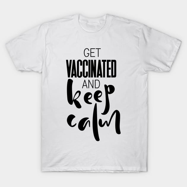 Keep Calm Covid-19 Vaccinated T-Shirt by Ken Adams Store